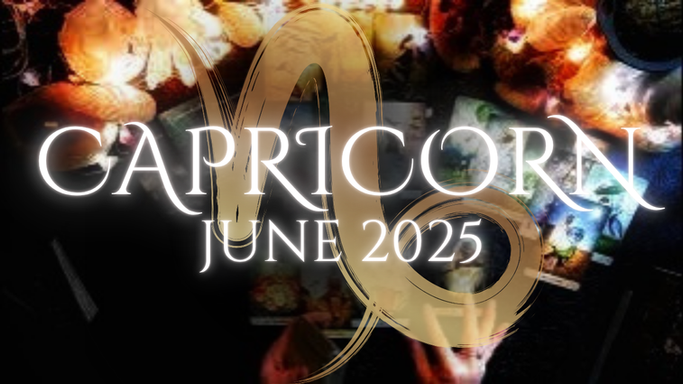 CAPRICORN A Secret of the Past Comes Out [June 2025]
